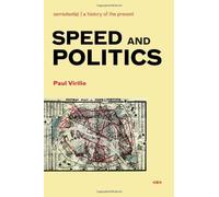Speed and Politics (Semiotext(e) / Foreign Agents) by Paul Virilio (2006-10-13)