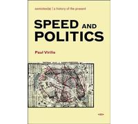 Speed and Politics (Semiotext(e) Foreign Agents Series)
