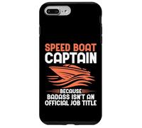 Speed Boat Captain Because Badass Isn't Job Title Boat Case for iPhone 7 Plus/8 Plus