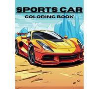 Speed & Color: A Sports Car Coloring Book for Adults and Teens: Relax and Unleash Your Creativity with High-Performance Supercars, Classic Muscle, and Exotic Rides
