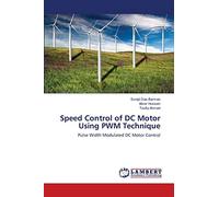 Speed Control of DC Motor Using PWM Technique: Pulse Width Modulated DC Motor Control