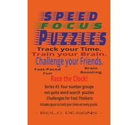 SPEED FOCUS PUZZLES SERIES 3: 4 Number group puzzles:: Number Group Puzzles, Challenges for Fast Thinkers (SPEED FOCUS SERIES 3: Number Group Challenges for Fast Thinkers)