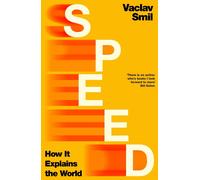 Speed: How it Explains the World from the Bestselling Author
