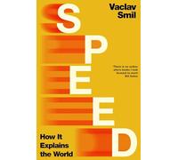 Speed : How it Explains the World