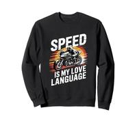 Speed Is My Love Language Motorcycle Racing Sweatshirt