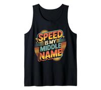 Speed is My Middle Name Driving Adrenaline Racer - Tank Top