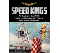 Speed Kings: Air Racing in the 1930s (Historic Wings Air War Games)