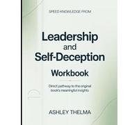Speed Knowledge From Leadership And Self-Deception: Direct Pathway To The Original Book's Meaning Insights