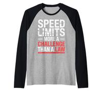 Speed Limits More A Challenge Than A Law Driving Joke - Raglan Baseball Tee