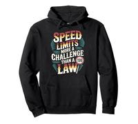 Speed Limits More A Challenge Than A Law - Pullover Hoodie