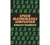 Speed Mathematics Simplified (Dover Books on Mathematics)