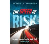 Speed of Risk: Lessons Learned on the Audit Trail, Third Edition