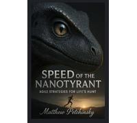 Speed of the Nanotyrant: Agile Strategies for Life's Hunt