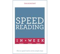 Speed Reading In A Week: How To Speed Read In Seven Simple Steps (Teach Yourself)