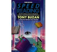 Speed Reading: State-of-the-Art Techniques to Improve Your Reading And Comprehension - Based On the Latest Discoveries About the Human Brain, Completely Revised And Updated: Third Edition
