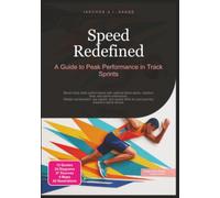 Speed Redefined: A Guide to Peak Performance in Track Sprints (Athletics)