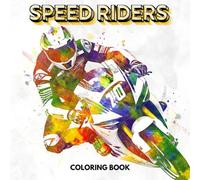 Speed Riders Coloring Book: Race Into Action with 40+ Thrilling Motorcycle Designs!