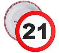 Speed Sign 21st Birthday Badge available in a choice of 2 sizes (59mm)
