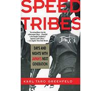 Speed Tribes: Days and Night's with Japan's Next Generation