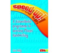 Speed Up!: a Kinaesthetic Programme to Develop Fluent Handwriting by Lois Addy (2004-02-19)