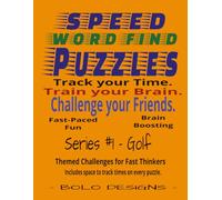 SPEED WORD FIND PUZZLES: GOLF THEMED: Themed Challenge for Fast Thinkers (SPEED WORD FIND PUZZLES A themed Challenge for Fast Thinkers)