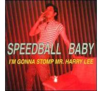 SPEEDBALL BABY - I'm Gonna Stomp Mr Harry Lee [VINYL]