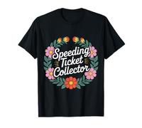 Speeding Ticket Collector Driver Highway Fast Humor - T-Shirt