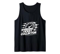 Speeding Ticket Collector Driver Highway Fast Humor - Tank Top