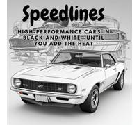 Speedlines: High-performance cars in black and white-until you add the heat. i need end for this coloring book