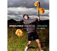 Speedliter's Handbook: Learning to Craft Light with Canon Speedlites by Arena, Syl (2010)