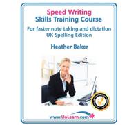 Speedwriting Skills Training Course: Speed Writing for Faster Note Taking, Writing and Dictation, an Alternative to Shorthand to Help You Take Notes: ... - Free Downloadable Dictionary and Workbook