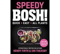 Speedy Bosh!: Quick. Easy. All Plants.