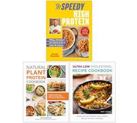 Speedy High Protein, Natural Plant Protein Cookbook, Ultra Low Cholesterol Recipe Cookbook 3 Books Collection Set