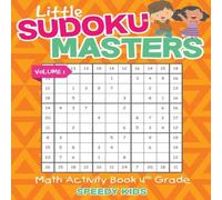 Speedy Kids Little Sudoku Masters - Math Activity Book 4th Grade - Volume 1 Speedy Kids Multicolor