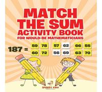 Speedy Kids Match the Sum Activity Book for Would-Be Mathematicians Paperback Speedy Kids Multicolor