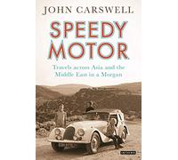 Speedy Motor: Travels across Asia and the Middle East in a Morgan