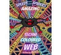 speedy spiders amazing techni coloured web