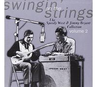 Speedy Wes and Jimmy Bryant - Swingin' On The Strings: The Speedy West & Jimmy Bryant Collection;Volume 2