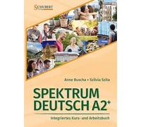 eutsch A2+: Integriertes Kurs- und Arbeitsbuch für Deutsch als Fremdsprache
