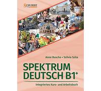 Spektrum Deutsch B1+: Integriertes Kurs- und Arbeitsbuch für Deutsch als Fremdsprache