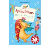 Spekulatius, der Weihnachtsdrache. Spekulatius geht in die Schule: Schulanfang für Spekulatius - Der witzige Drache erobert die Schule! | Ein lustiges Erstleserbuch für Kinder in der 1. Klasse