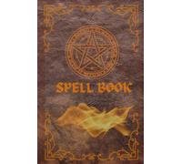 SPELL BOOK: Essential Notebook for DnD Characters: Perfect for Warlocks, Wizards, Sorcerers, Clerics, and Druids