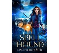 Spell Hound: 2 (A Witch in Wolf Wood)