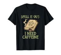 Spell It Out I Need Caffeine Wizard Coffee Art T-Shirt