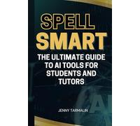 Spell Smart: The Ultimate Guide to AI Tools for Students and Tutors