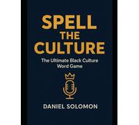 Spell the culture: The Ultimate Black Culture Word Game: Laugh, Learn, and Compete with 500+ Slang, Sayings, and Cultural Phrases for Family & Friends