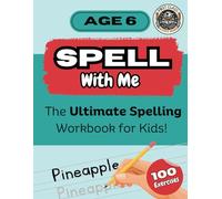 Spell With Me: Age 6: Enhance Reading, Writing and Spelling with The Ultimate Letter Tracing Workbook for Kids! (Spell With Me by First Class Activity Books)
