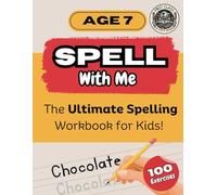 Spell With Me: Age 7: Enhance Reading, Writing and Spelling with The Ultimate Letter Tracing Workbook for Kids! (Spell With Me by First Class Activity Books)