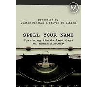 Spell Your Name: Surviving the Darkest Days of Human History