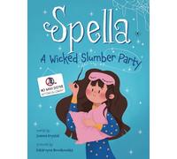 Spella: A Wicked Slumber Party: A Children's Picture Book About Inclusion and Wanting to Belong (The Spella Series)